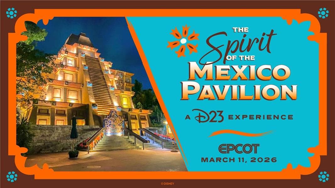 D23 to Host The Spirit of the Mexico Pavilion Event For Gold Members