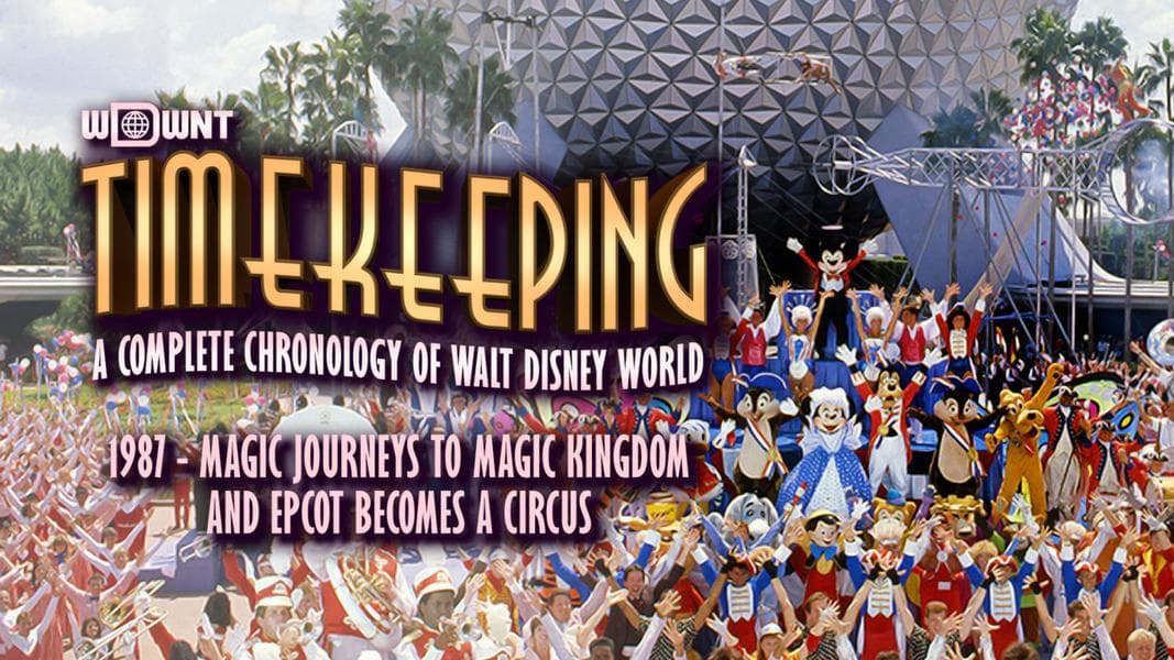 TIMEKEEPING – 1987: Magic Journeys to Magic Kingdom and EPCOT Becomes a Circus