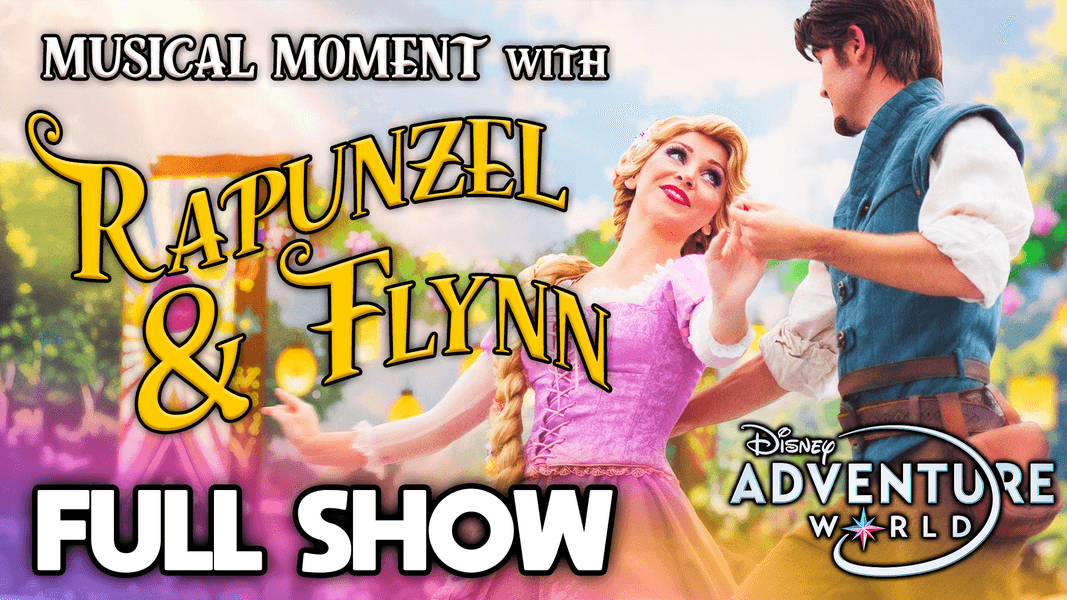 PHOTOS, VIDEO: Musical Moment with Rapunzel and Flynn at Disney Adventure World