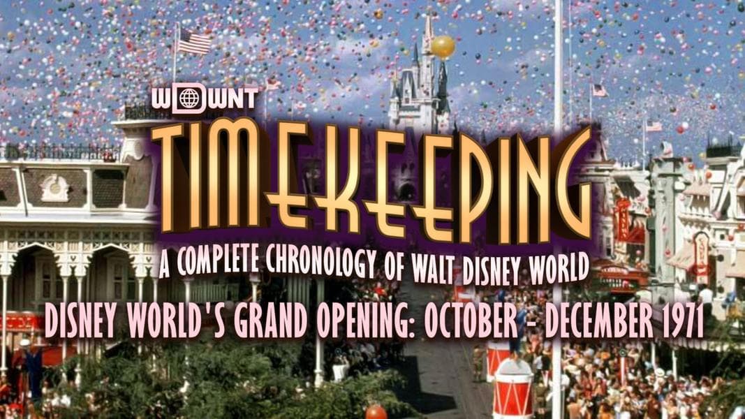 TIMEKEEPING: Walt Disney World’s Opening October 1 – December 31, 1971