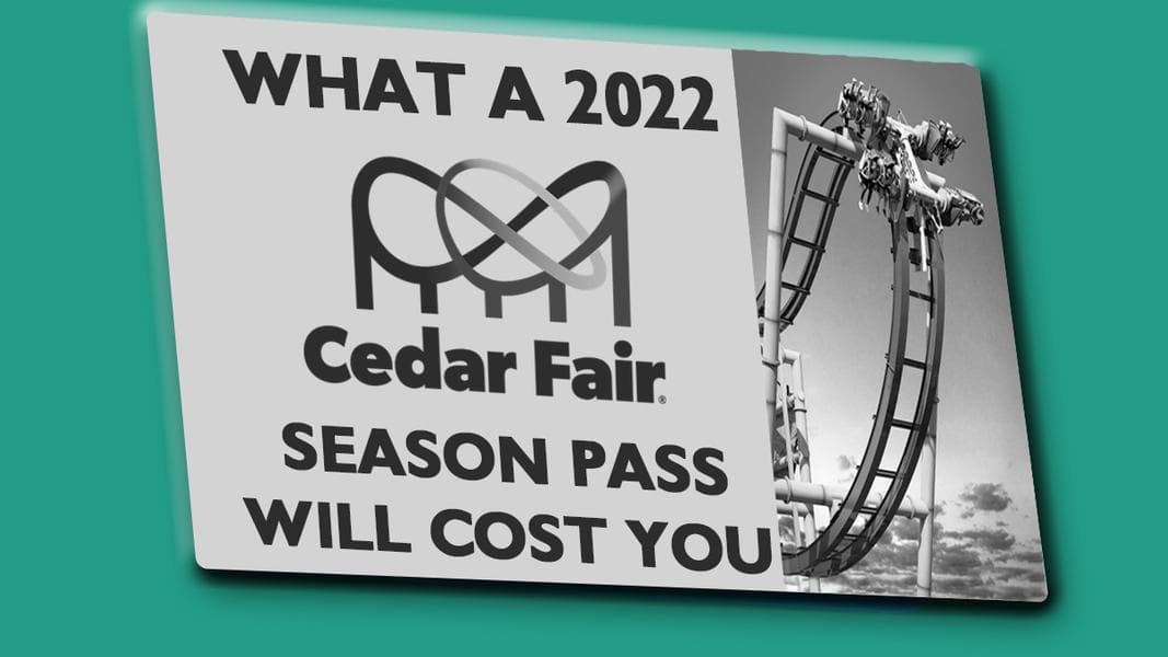 What Your 2022 Cedar Fair Season Pass Will Cost You